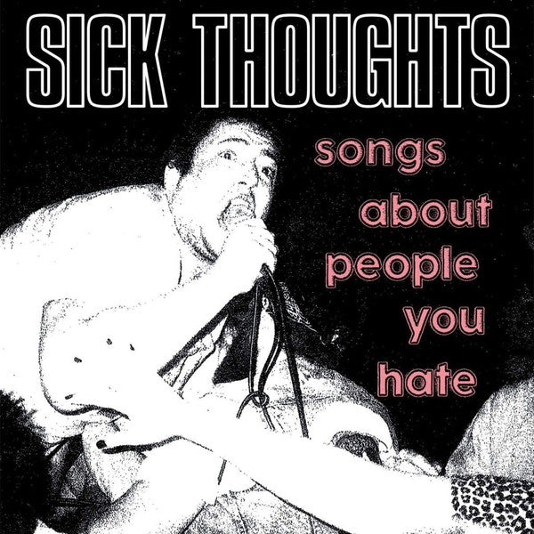 SICK THOUGHTS-SONGS ABOUT PEOPLE YOU