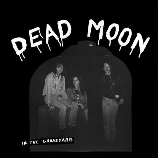 DEAD MOON- IN THE GRAVEYARD