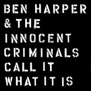 BEN HARPER- Call It what it is