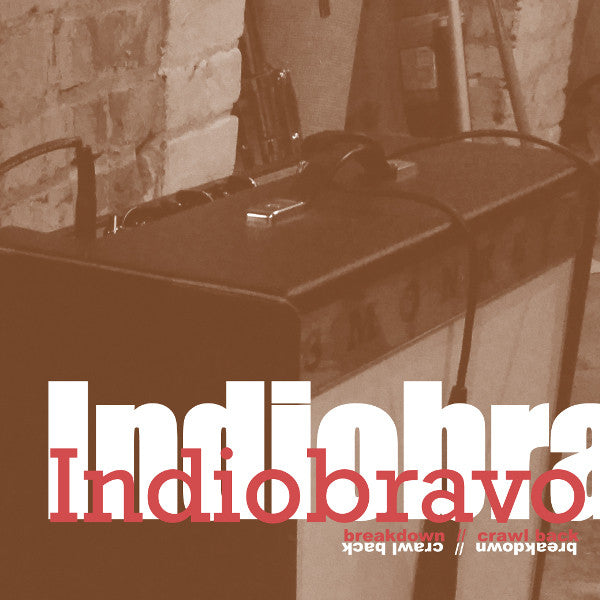 Indio Bravo-Breakdown/Crawl Back