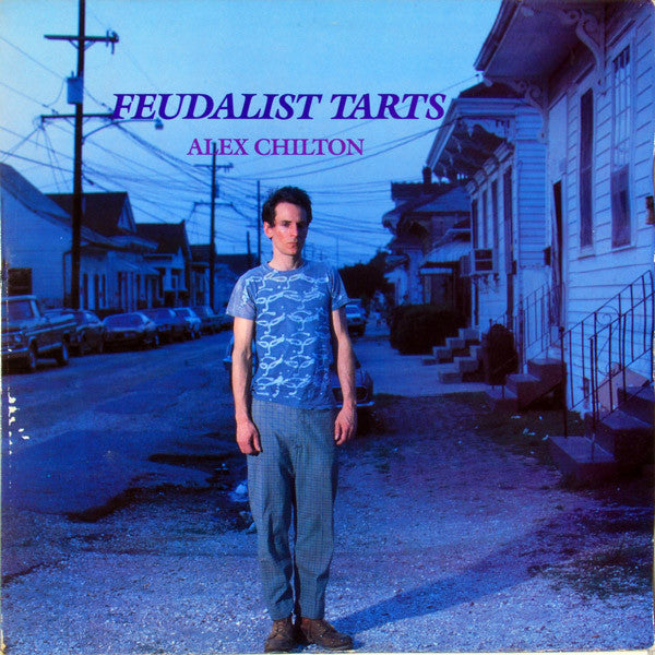 ALEX CHILTON- FEUDALIST TARTS