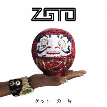 ZGTO- A PIECE OF THE GETO