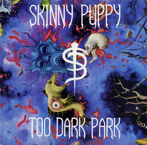 SKINNY PUPPY - TOO DARK PARK