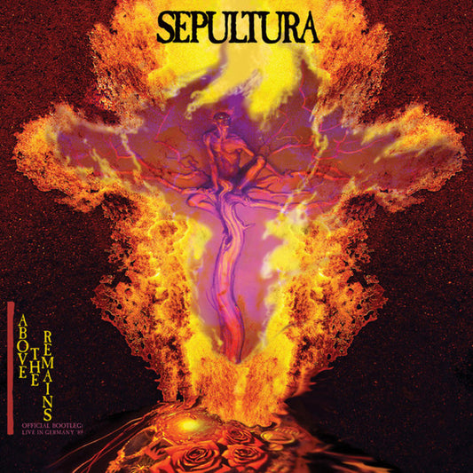 SEPULTURA- ABOVE THE REMAINS