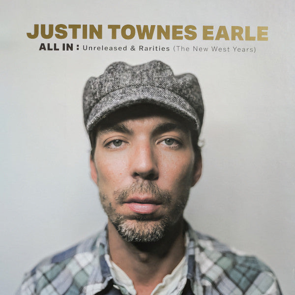 JUSTIN TOWNE EARLE- ALL IN: UNRELEASED & RARITIES