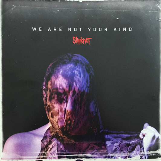 SLIPKNOT-WE ARE NOT YOUR KIND