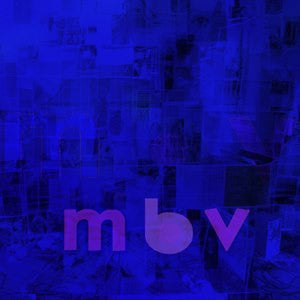 MY BLOODY VALENTINE- MBV