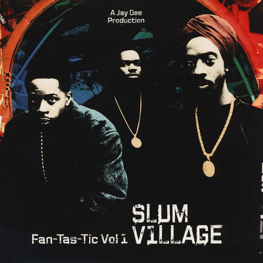 SLUM VILLAGE-FAN-TAS-TIC 1