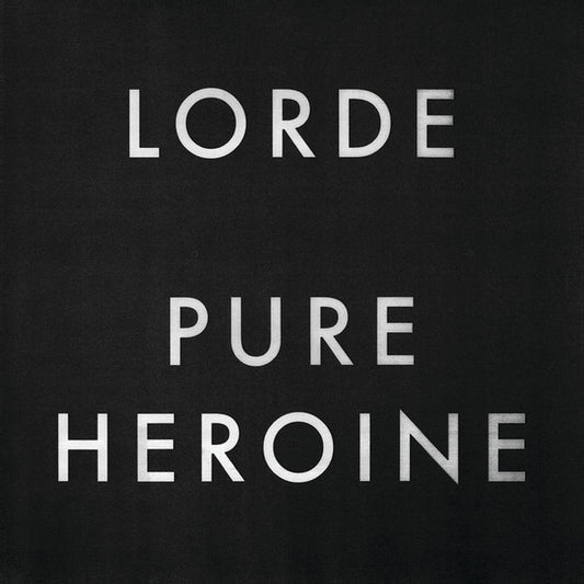 LORDE-PURE HEROINE