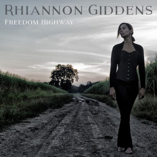 RHIANNON GIDDENS- FREEDOM HIGHWAY