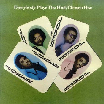 CHOSEN FEW- EVERYBODY PLAYS THE FOOL