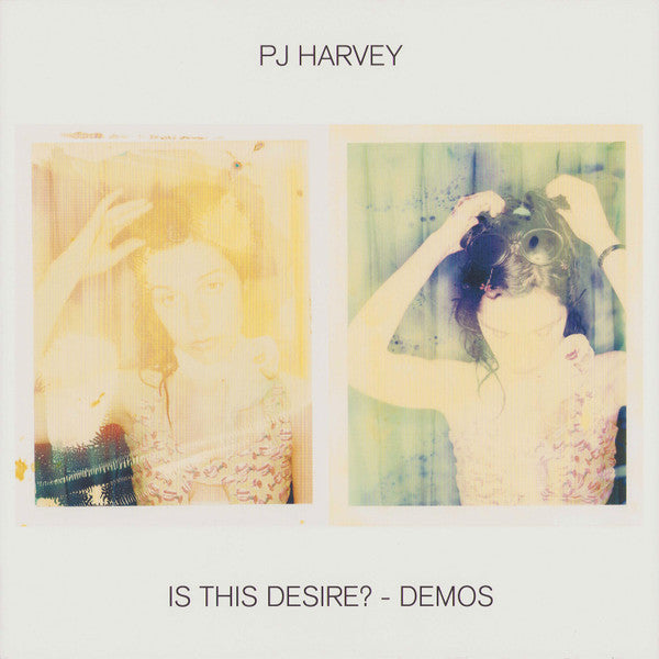 PJ HARVEY- IS THIS DESIRE DEMOS