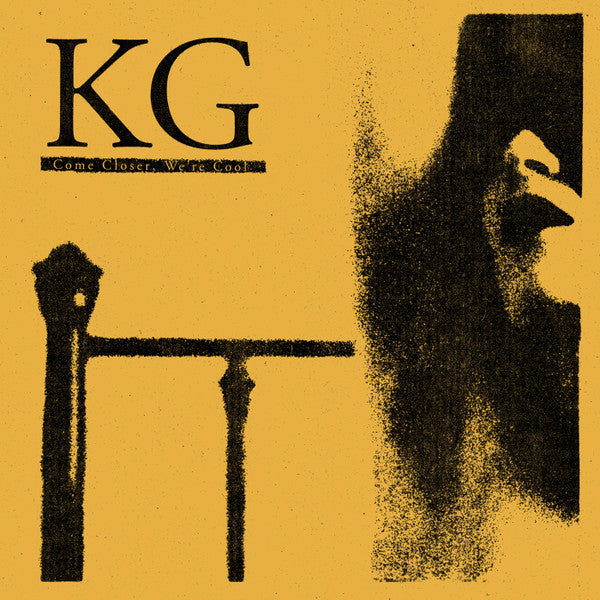 KG-COME CLOSER
