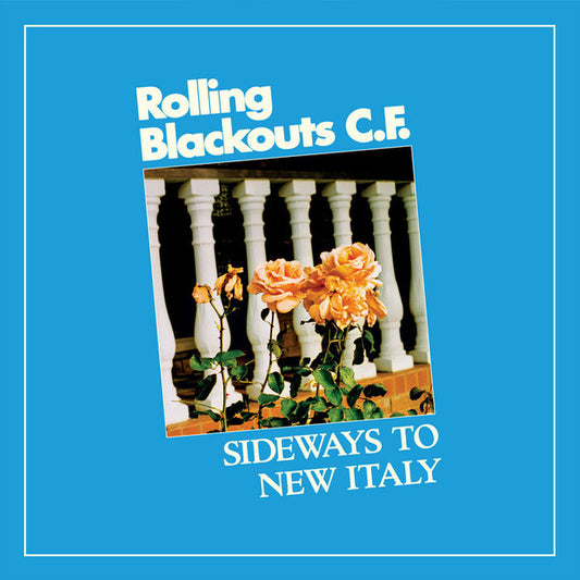 ROLLING BLACKOUTS- SIDEWAYS TO NEW ITALY
