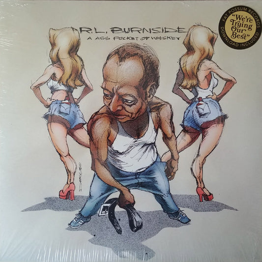 R.L. BURNSIDE- A ASS POCKET OF WHISKEY
