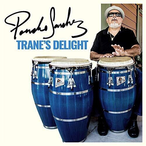 PANCHO SANCHEZ- TRANE'S DELIGHT
