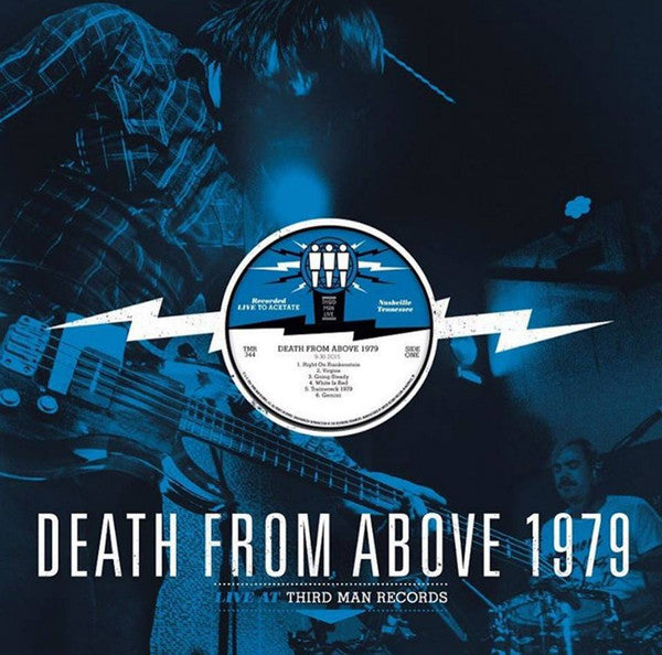 DEATH FROM ABOVE 1979- LIVE AT THIRD MAN
