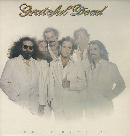 GRATEFUL DEAD- GO TO HEAVEN