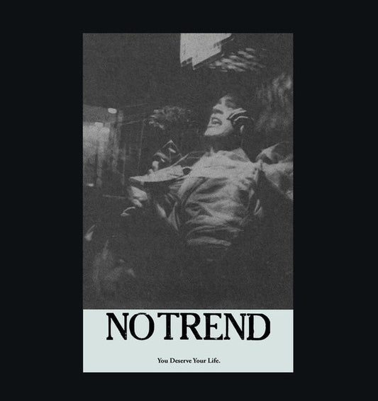 NO TREND-YOU DESERVE