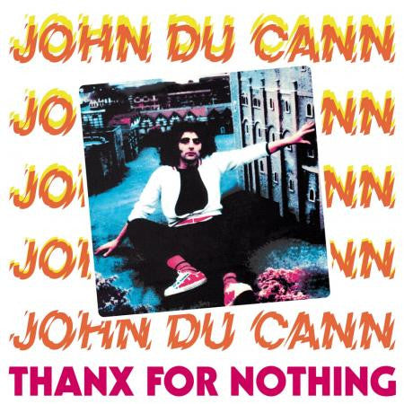 JOHN DU CANN - THANX FOR NOTHING