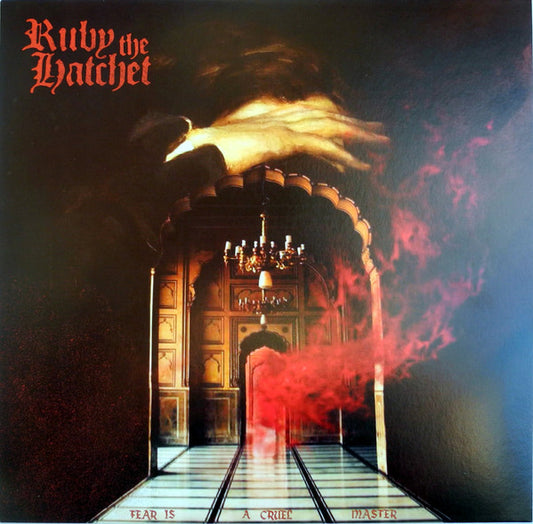 RUBY THE HATCHET- FEAR IS A