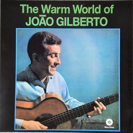 Joāo Gilbert-The Warm World Of