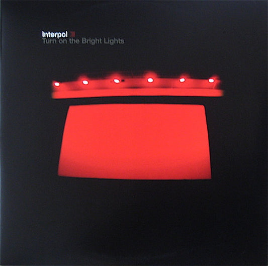 INTERPOL- TURN ON THE BRIGHT LIGHTS