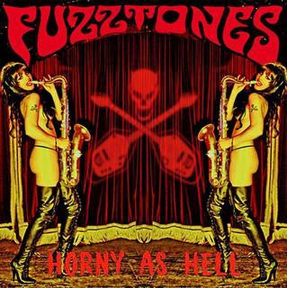 THE FUZZTONES - HORNY AS HELL