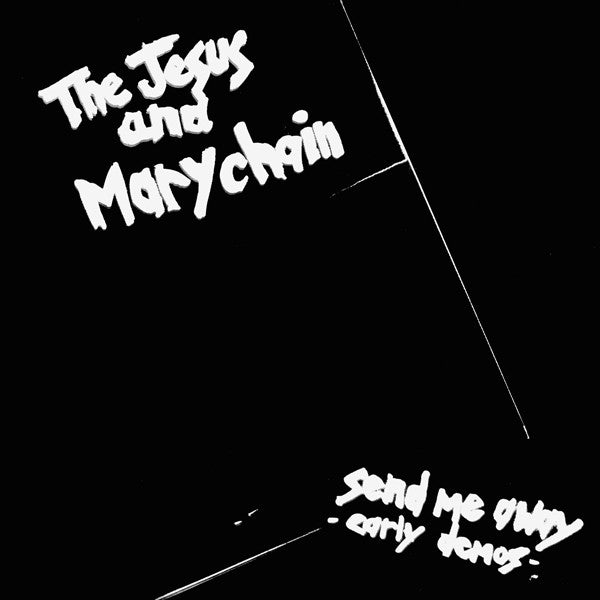 JESUS AND MARY CHAIN-SEND ME AWAY