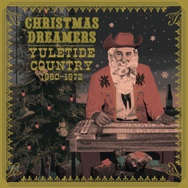 Christmas Dreamers - Yuletide Country 1960-1972