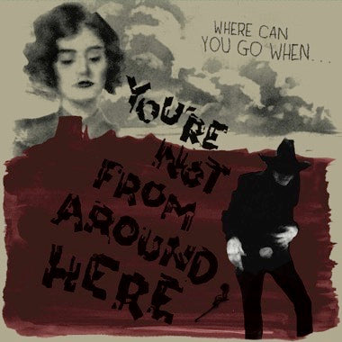 V/A- YOU'RE NOT FROM AROUND HERE
