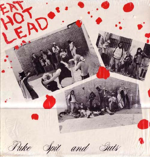 PUKE SPIT & GUTS-EAT HOT LEAD