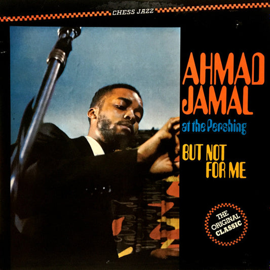 AHMAD JAMAL TRIO - At The Pershing ( But Not For Me)