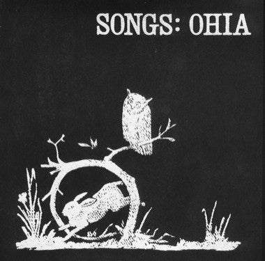 SONGS: OHIA SONGS: -OHIA