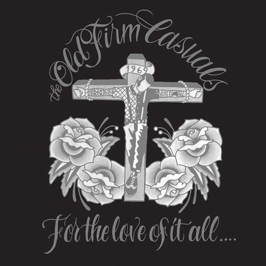 OLD FIRM CASUALS-FOR THE LOVE