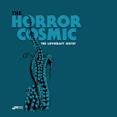 LOVECRAFT SEXTET- THE HORROR COSMIC (CYAN)