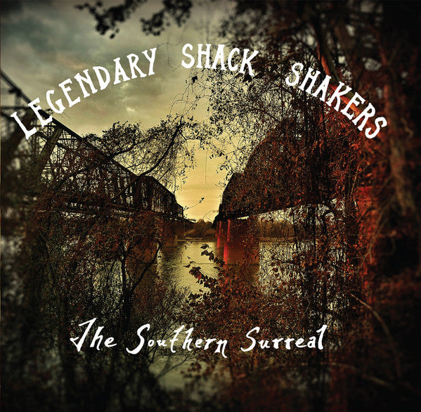 Legendary Shack Shakers- The Southern Surreal