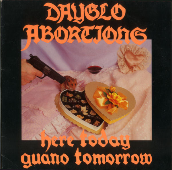 DAYGLO ABORTIONS-HERE TODAY