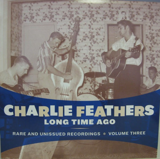 CHARLIE FEATHERS-LONG TIME AGO
