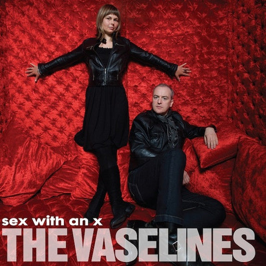VASELINES-SEX WITH AN X