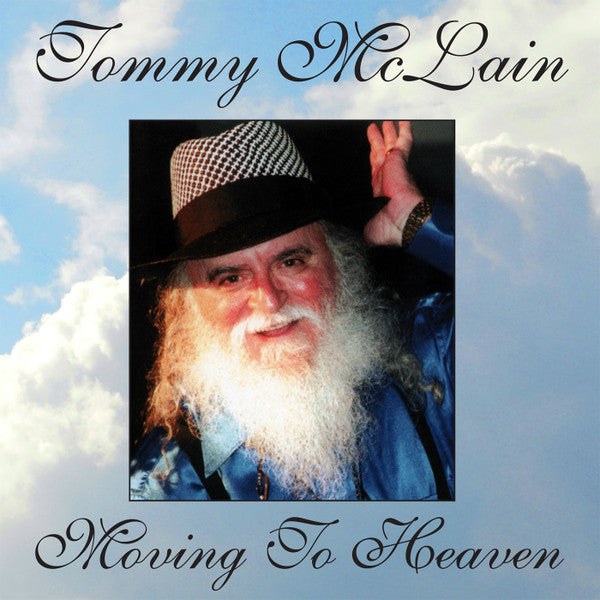 TOMMY MCLAIN - MOVING TO HEAVEN