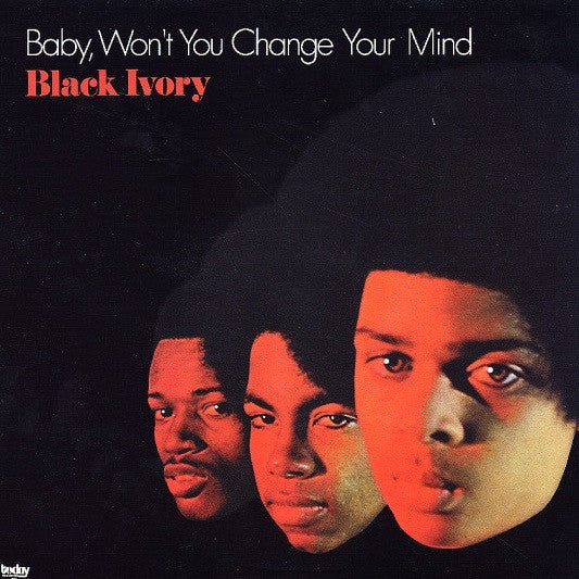 BLACK IVORY-BABY WON'T YOU