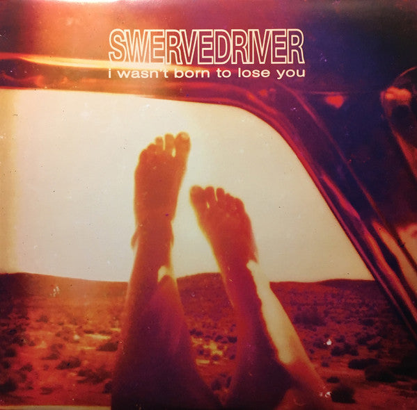 SWERVEDRIVER-I WASNT BORN TO LOSE YOU