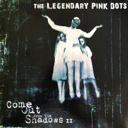 LEGENDARY PINK DOTS-COME OUT