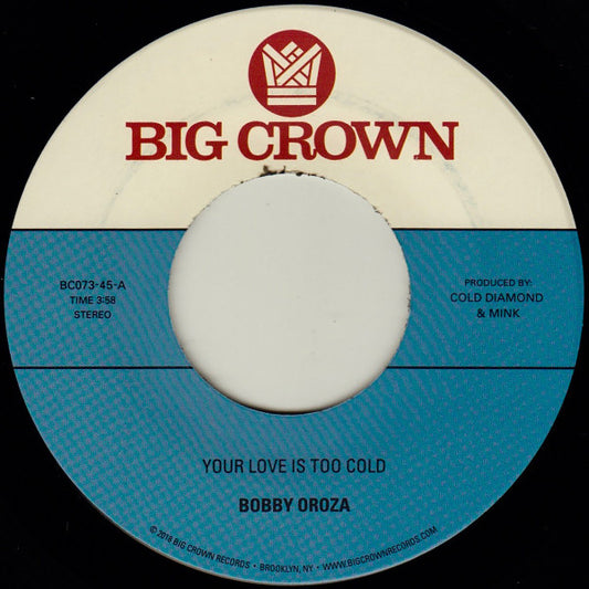 BOBBY OROZA-YOUR LOVE IS TOO COLD 7"