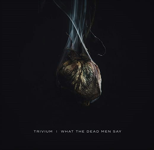 TRIVIUM- WHAT THE DEAD MEN