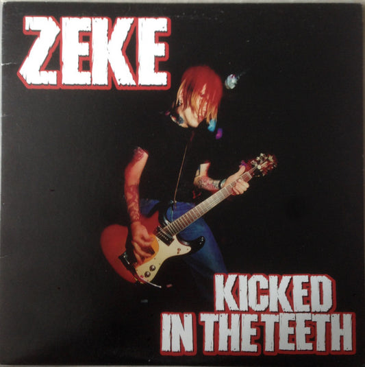 ZEKE- KICKED IN THE TEETH