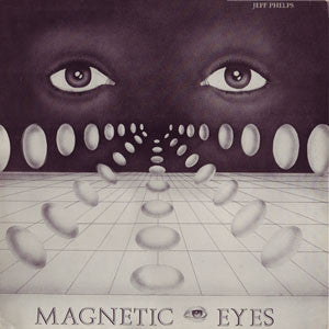 JEFF PHELPS-MAGNETIC EYES