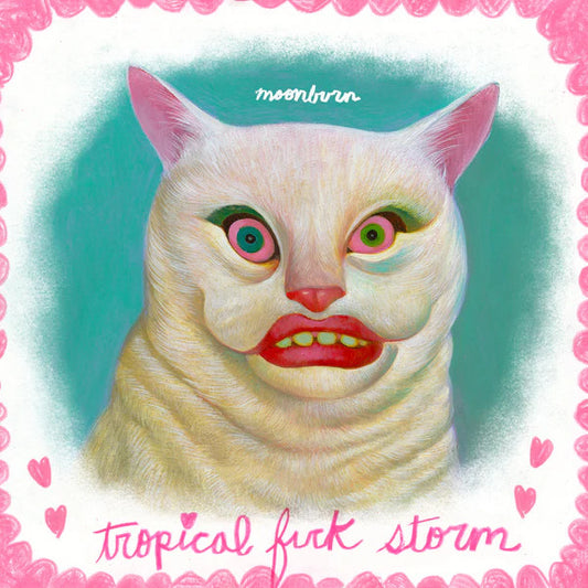TROPICAL FUCK STORM - MOONBURN