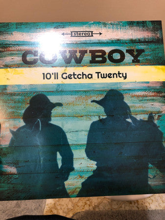 Cowboy-10'll Getcha Twenty